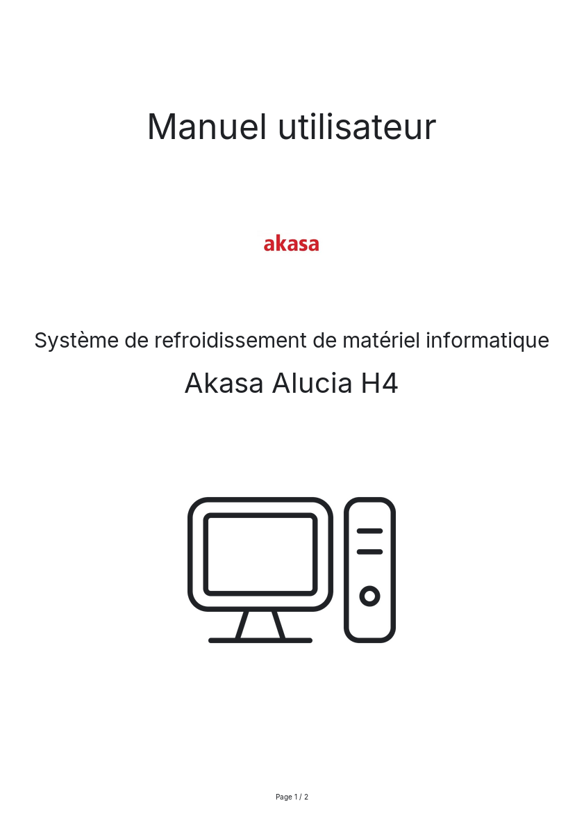Page n°1 - Manuel utilisateur Akasa Alucia H4