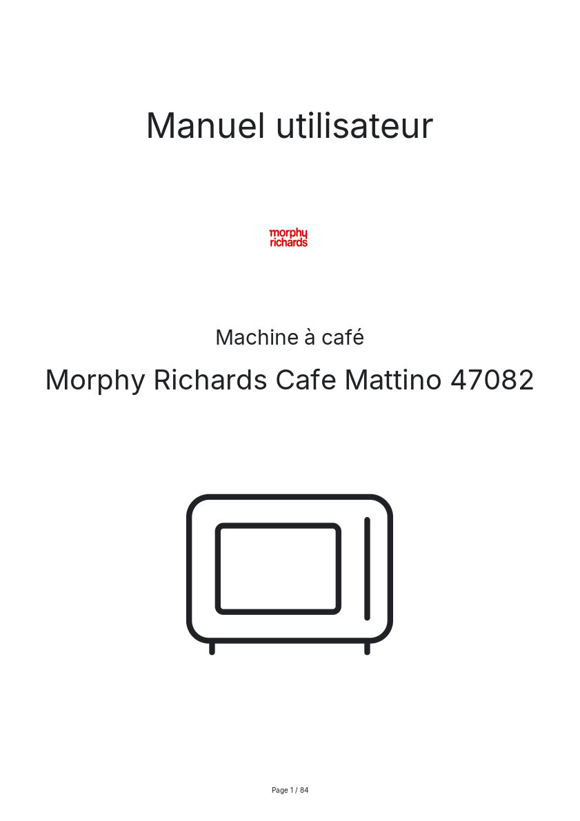 Page n°1 - Manuel utilisateur Morphy Richards Cafe Mattino 47082