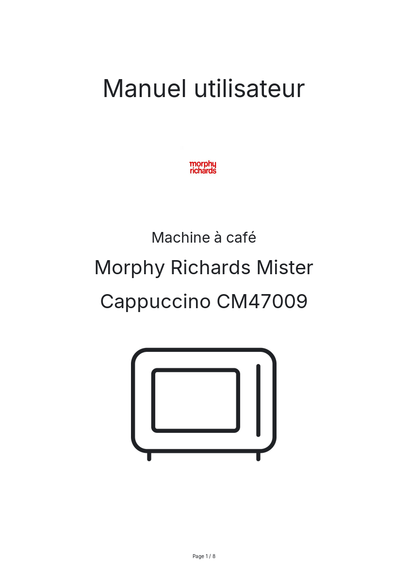 Page n°1 - Manuel utilisateur Morphy Richards Mister Cappuccino CM47009