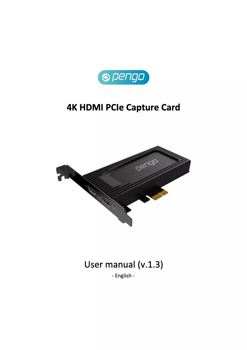 Page n°1 - Manuel utilisateur Pengo 4K HDMI PCIe Capture Card