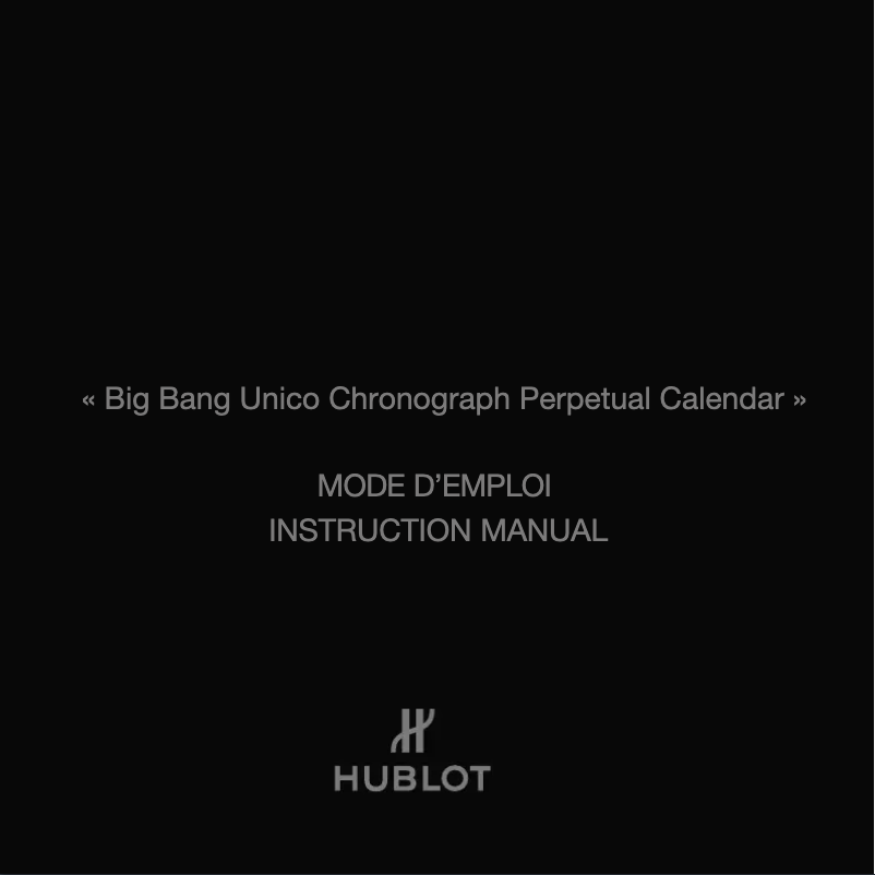 Page 1 de la notice Manuel utilisateur Hublot Big Bang Unico Perpetual Calendar Titanium Ceramic 406.NM.0170.RX