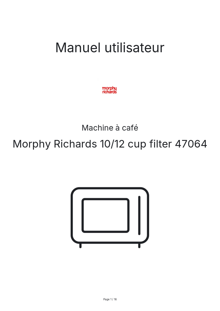 Page n°1 - Manuel utilisateur Morphy Richards 10/12 cup filter 47064