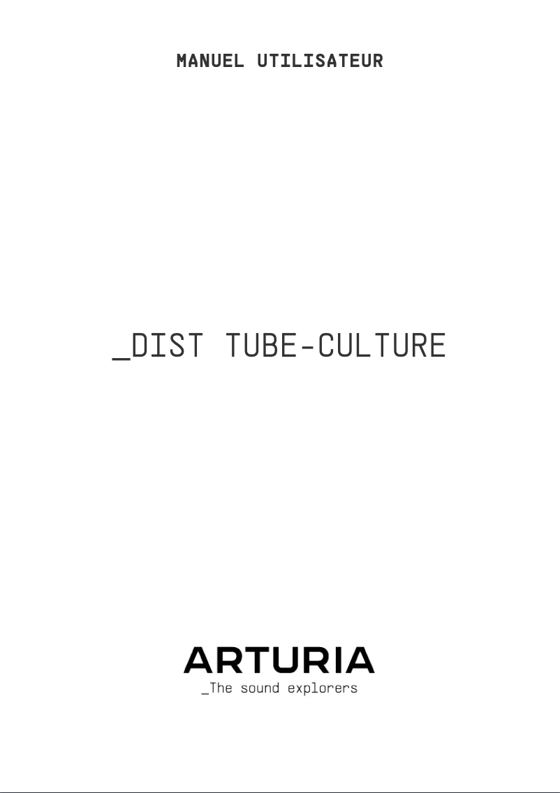 Page 1 de la notice Manuel utilisateur Arturia Dist TUBE-CULTURE